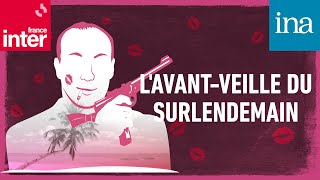 LOpération Psychosetoujours  E1746  Lavantveille du surlendemain I Podcast INA [upl. by Lednam845]