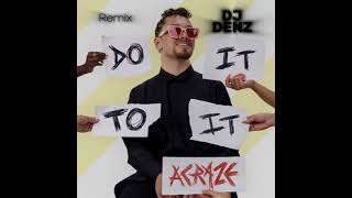 ACRAZE  DO IT TO IT DJ Denz Remix [upl. by Arakaj]