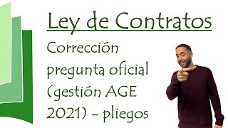 Corrección pregunta oficial Ley Contratos gestión AGE 2021  pliegos [upl. by Sondra]