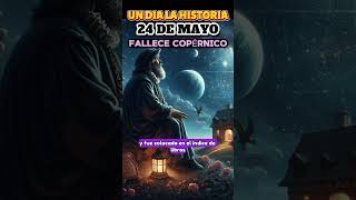 Fallece Copérnico  24 de mayo historia history copernicus heliocentrismo [upl. by Gruchot]