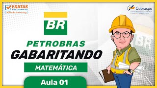 🛢️ PETROBRAS  GABARITANDO MATEMÁTICA  BANCA CEBRASPE  AULA 01 [upl. by Louis324]