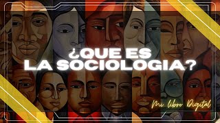 ¿QUE ES LA SOCIOLOGÍA en breves minutos [upl. by Styles453]