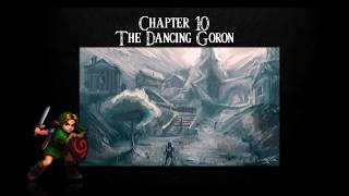 The Legend of Zelda Ocarina of Time audiobook Chapter 10 The Dancing Goron [upl. by Ruckman606]