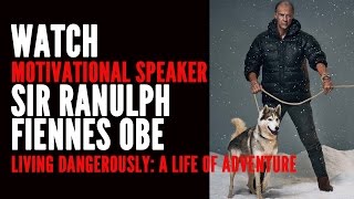 Sir Ranulph Fiennes Bt OBE  Living Dangerously A Life of Adventure [upl. by Linkoski]