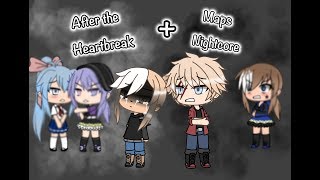 After The heartbreak amp Maps Nightcore GLMV Part 1 [upl. by Elstan813]