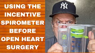 USING THE INCENTIVE SPIROMETER BEFORE OPEN HEART SURGERY TRIPLE BYPASS CONGESTIVE HEART FAILURE [upl. by Nallak]