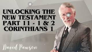 David Pawsons Sermon  Unlocking the New Testament Part 11  1 amp 2 Corinthians 1 [upl. by Aneram859]