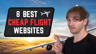 8 Best Cheap Flight Booking Websites For Great Flight Deals  Save Money On Your Flights [upl. by Settle367]