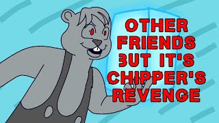 Other friends but its Chippers Revenge fnaf animation 100 subs special [upl. by Myrle]