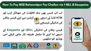 How to pay fee challan via 1Bill and Easypaisa account BISE Bahawalpur fee challan payment method [upl. by Sabu91]