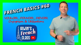 French Basics 60 VOULOIR POUVOIR DEVOIR Conjugations and uses [upl. by Eessac605]