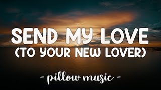 Send My Love To Your New Lover  Adele Lyrics 🎵 [upl. by Winchester647]