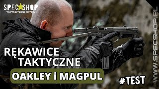 WOJSKOWE RĘKAWICE Oakley i Magpul  SpecShoppl [upl. by Theressa]