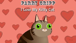 I Love My Kitty Cat lyric video  Parry Gripp and Nathan Mazur [upl. by Sitruk]