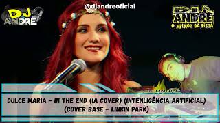 Dulce Maria  In The End IA COVER Intenligência Artificial [upl. by Francisca]