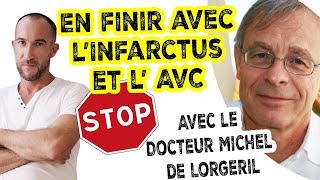 Comment Prévenir lINFARCTUS et lAVC Partie 1 Avec le Dr Michel de Lorgeril 24 [upl. by Brechtel]