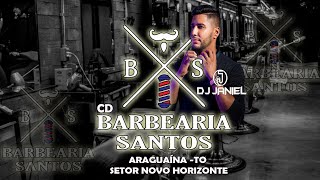 CD BARBEARIA SANTOS DE ARAGUAÍNA TO DJ JANIEL [upl. by Mommy]