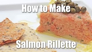 Salmon Rillette with Tarragon and Lemon  Recipe [upl. by Idonah]