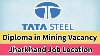 Tata Steel vacancy 2024  Diploma in Mining Vacancy 2024 [upl. by Murat]