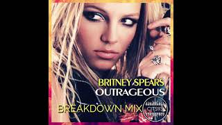 Britney Spears  Outrageous BREAKDOWN MIX Prod by Cits93 [upl. by Emmalee]