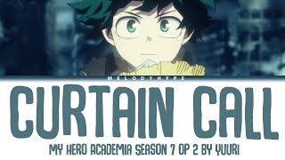 Boku no Hero Academia Season 7 Opening 2 Full  quotCurtain Callquot by YUURI Lyrics [upl. by Vivyanne870]