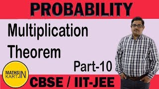 Multiplication Theorem of Probability  PART10  PROBABILITY Class12 CBSEJEE Maths [upl. by Aerdno]