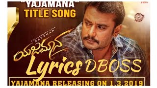 Yajamana Title Song lyrics Darshan Boss Harikrishna  Vijay Prakash [upl. by Gabie]