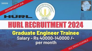 HURL New Recruitment Coal India Permanent Jobs 🔥 DETamp GET 2024 HURL Diploma amp Graduate Engineer [upl. by Eirrem]