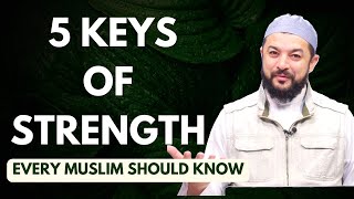 5 Powerful Keys Of Strength Every Muslim should know [upl. by Yenitsed]