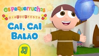 Os Pequerruchos  Cai Cai Balão  Capelinha de Melão DVD Dia De Festa [upl. by Chrystal]