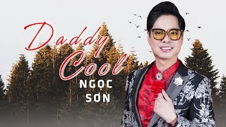 DADDY COOL  NGỌC SƠN [upl. by Nithsa]