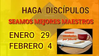 Seamos mejores maestros Haga discípulos Semana Enero 29  4 Febrero [upl. by Blisse]