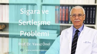 Sigara ve Sertleşme Sorunu  Prof Dr Yavuz Önol [upl. by Seumas]