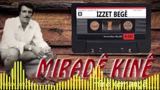 Mirade Kine  İzzet Bege [upl. by Lahcar]