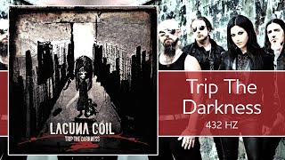 LACUNA COIL  Trip The Darkness 432 hz [upl. by Slavic]