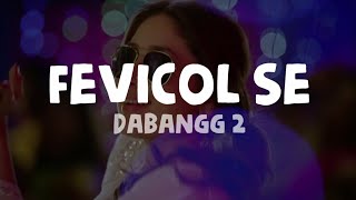 Dabangg 2  Fevicol Se Lyrics [upl. by Eelorac599]