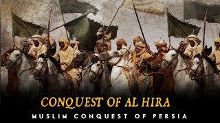 Conquest of Al Hirah 633 AD  Khalid Bin Walid  Muslim Conquest Of Persia [upl. by Ainotna15]