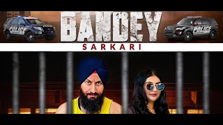 BANDEY SARKARI  DEEP PUNJABI  GURSHARAN GARRY AND DR SANDHEEP  WAZIR X MUSIC  PUNJABI SONG [upl. by Aynuat]