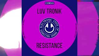 Luv Tronik  Resistance [upl. by Aleira107]