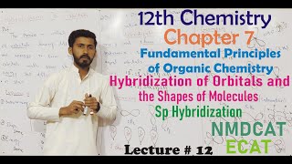 12th Chemistry Chapter 7 Sp Hybridization Atomic Orbital 2nd year chemistry chapter 7 Lec 12 ECAT [upl. by Noami895]