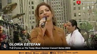 Gloria Estefan • 123 Live on The Today Show Summer Concert Series 2003 [upl. by Trinia]