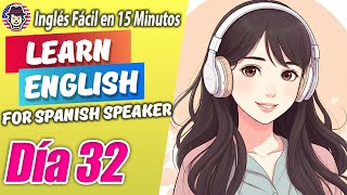 Day 032  Learn English in 100 Days for Spanish Speakers [upl. by Ire]