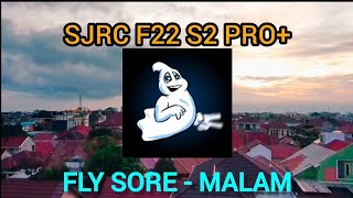 SJRC F22 S2 PRO PLUS FLY SORE SAMPAI MALAM sjrcf22s sjrcf22s2pro drone [upl. by Ertnom]