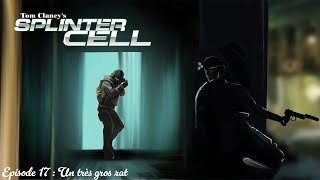 Splinter Cell 100 ep17  Un très gros rat [upl. by Llenet]