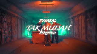 Zynakal  Tak Mudah Stripped Official Music Video [upl. by Ahseel]