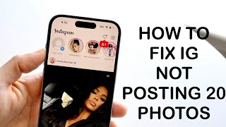 How To FIX Instagram Not Posting 20 Photos [upl. by Belda]