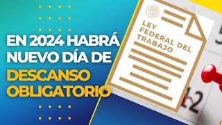 En 2024 habrá nuevo día de descanso obligatorio 😱 [upl. by Schlenger]