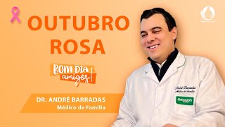 Outubro Rosa Hábitos saudáveis e checkup médico com Dr André Barradas  BDA  23102024 [upl. by Selmner]