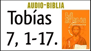 TOBÍAS 7 117 BIBLIA CATÓLICA [upl. by Aushoj670]