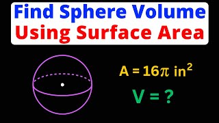 Find Volume of Sphere  Given Surface Area  Eat Pi [upl. by Cristi]